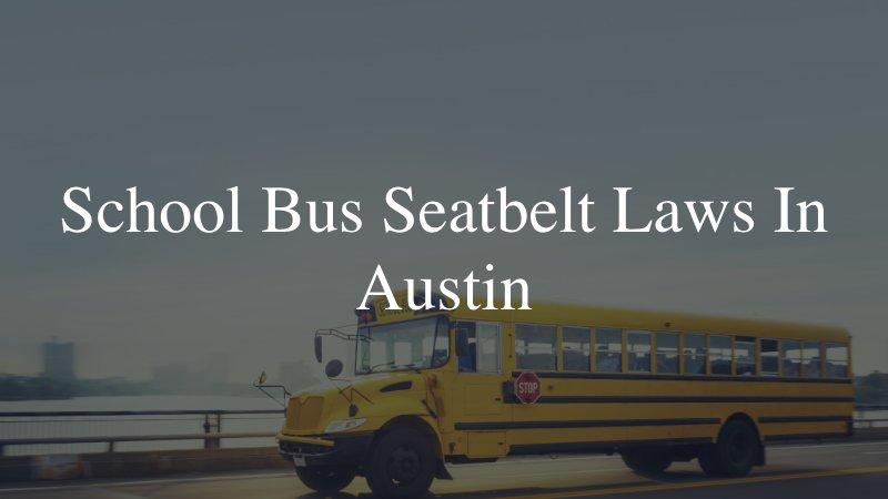 Austin school seatbelt laws