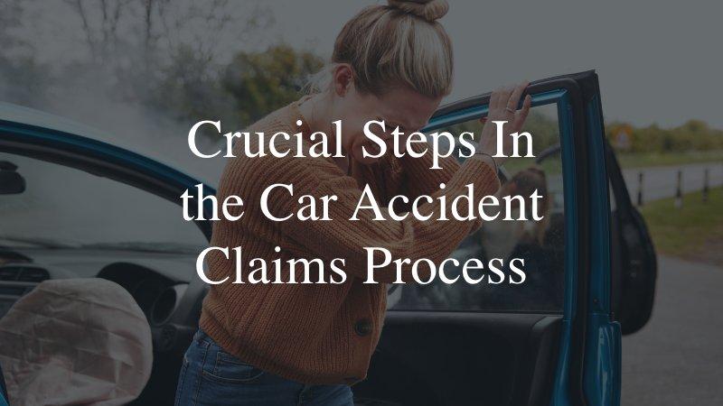 Crucial Steps In the Car Accident Claims Process