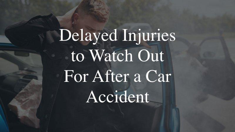 Delayed Injuries to Watch Out For After a Car Accident