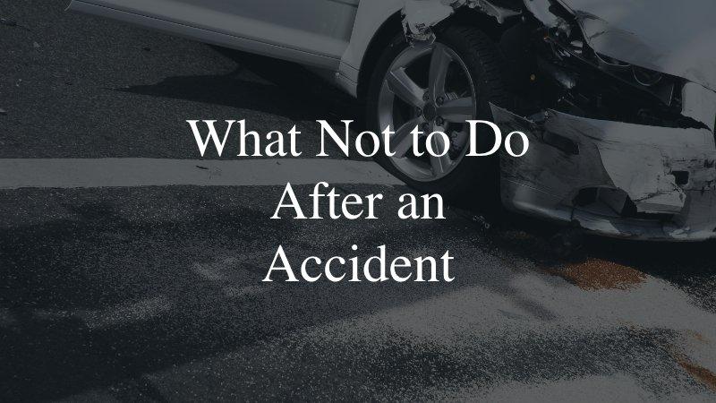 What Not to Do After an Accident