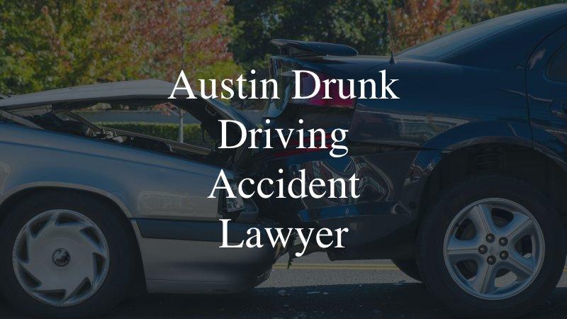 Austin Drunk Driving Accident Lawyer