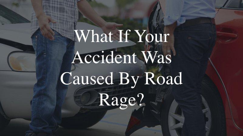 What If Your Accident Was Caused by Road Rage?