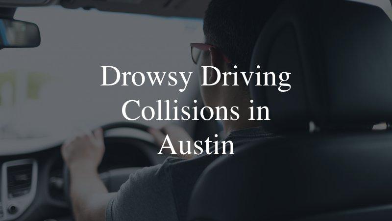 Drowsy Driving Collisions In Austin